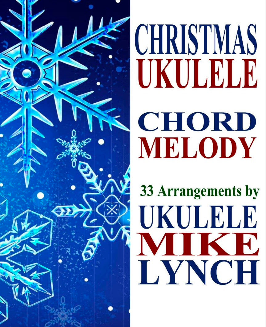 Ukulele Christmas Collection: 2 eBooks in 1 (tab-2) plus Christmas Chord Melody Collection (cm-6)