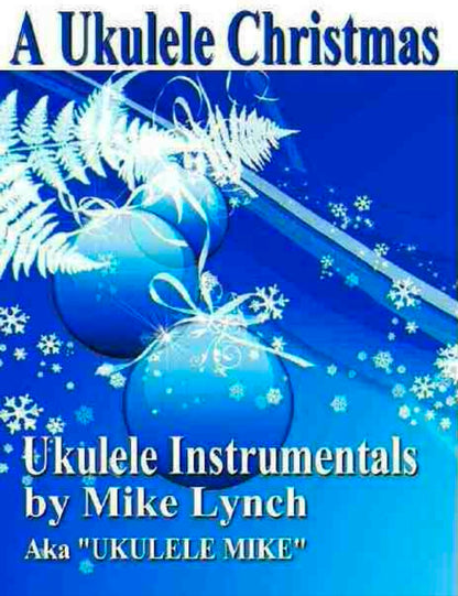 Ukulele Christmas Collection: 2 eBooks in 1 (tab-2) plus Christmas Chord Melody Collection (cm-6)